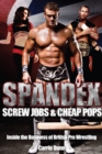 Spandex; Screw Jobs and Cheap Pops : Inside the Business of British Pro Wrestling - Book