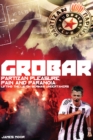 Grobar : Partizan Pleasure, Pain and Paranoia: Lifting the Lid on Serbia's Undertakers - Book