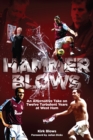 Hammer Blows : An Alternate Take on Twelve Turbulent Years at West Ham United - Book