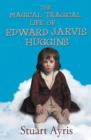 The Magical Tragical Life of Edward Jarvis Huggins - Book