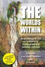 The Worlds Within, an Anthology of Tck Art and Writing : Young, Global and Between Cultures - Book