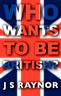 Who Wants to be British? - Book