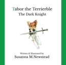 Tabor the Terrierble : The Dark Knight - Book