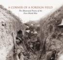 A Corner of a Foreign Field : The Illustrated Poetry of the First World War - Book