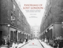 Panoramas of Lost London (slip-case edition) : Work, Wealth, Poverty and Change 1870-1946 - Book