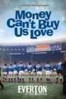 Money Can't Buy Us Love : Everton in the 1960s - Book