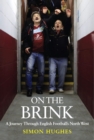 On the Brink : A Journey Across Football's North West - Book