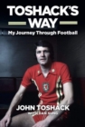 Toshack's Way : My Journey in Football - Book