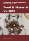 Food and Material Culture : Proceedings of the Oxford Symposium on Food and Cookery 2013 - Book