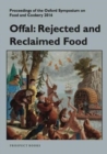 Offal: Rejected and Reclaimed Food : Proceedings of the Oxford Symposium on Food - Book