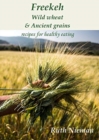 Freekeh, Wild Wheat & Ancient Grains - Book