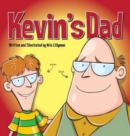 Kevin's Dad (Hard Cover) : The World's Most Unlikely Super Hero - Book