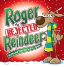Roger The Rejected Reindeer (Hard Cover) : A Tall Tale About A Short Reindeer! - Book