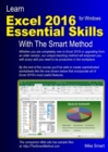 Learn Excel 2016 Essential Skills with the Smart Method: Courseware Tutorial for Self-Instruction to Beginner and Intermediate Level - Book