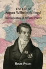 The Life of August Wilhelm Schlegel - Book