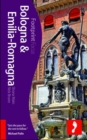 Bologna and Emilia-Romagna Footprint Focus Guide - Book