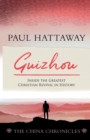 GUIZHOU (book 2) : Inside the Greatest Christian Revival in History - Book