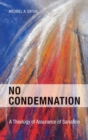 No Condemnation : A Theology of Assurance of Salvation - Book