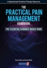 The Practical Pain Management Handbook : The Essential Evidence-Based Guide - Book