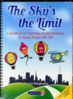 The Sky's the Limit : A Workbook for Teaching Mental Wellbeing to Young People with SEN - Book