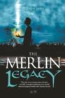 The Merlin Legacy : The Tale of a Young Man Chosen to Fulfil a Magical Destiny in a World Where Dragons Battle the Forces of Evil - Book