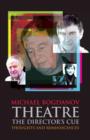 Theatre the Director's Cue : Thoughts and Reminiscences - Book