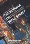 The Buddha on Wall Street : What's Wrong with Capitalism and What to Do About it - Book