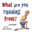 What are You Running from? - Book