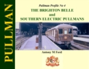 Pullman Profile No 4 : The Brighton Belle and Southern Electric Pullmans - Book