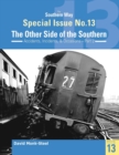 The Southern Way Special Issue No. 13 : The Other Side of the Southern - Book