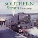 Southern Steam Swansong : The Final Years 1964-67 - Book