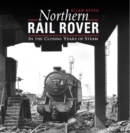 Northern Rail Rover : In the Closing Years of Steam - Book