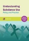 Understanding Substance Use : Policy and Practice - Book