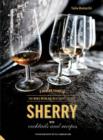 Sherry : A Modern Guide to the Wine World's Best-Kept Secret, with Cocktails and Recipes - Book