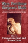 Wars, Pestilence and the Surgeon's Blade : The Evolution of British Military Medicine and Surgery During the Nineteenth Century - Book