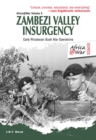 Zambezi Valley Insurgency : Early Rhodesian Bush War Operations - eBook