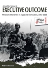An Executive Outcome : Mercenary Intervention in Angola and Sierra Leone, 1993 1996 - Book