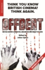 Offbeat (revised & Updated) : British Cinemas Curiosities, Obscurities and Forgotten Gems - Book