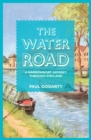 The Water Road : A Narrowboat Odyssey Through England - eBook