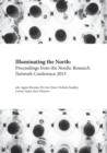 Illuminating the North : Proceedings from the Nordic Research Network Conference 2013 - Book
