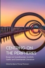 Centring on the Peripheries : Essays on Scandinavian, Scottish, Gaelic and Greenlandic Literature - Book