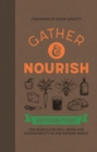 Gather & Nourish : Artisan Foods – The Search for Sustainability and Well-being in a Modern World - Book