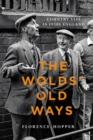 The Wolds' Old Ways : Country life in 1930s England - eBook