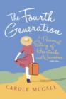 The Fourth Generation : A Personal Story of Humour and Heartache 1885-1985 - Book