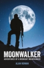 Moonwalker : Adventures of a Midnight Mountaineer - Book