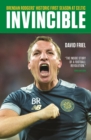 Invincible : Brendan Rodgers' Historic First Season at Celtic - eBook
