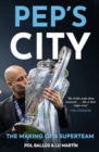 Pep's City : The Making of a Superteam - Book