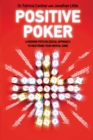 Positive Poker : A Modern Psychological Approach to Mastering Your Mental Game - Book