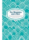 Two Mountains and a River Paperback : I Made a Resolve Not to Begin Climbing Until Assured by a Plague of Flies That Summer Had Really Come - Book