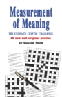 Measurement of Meaning : The Ultimate Cryptic Challenge - Book